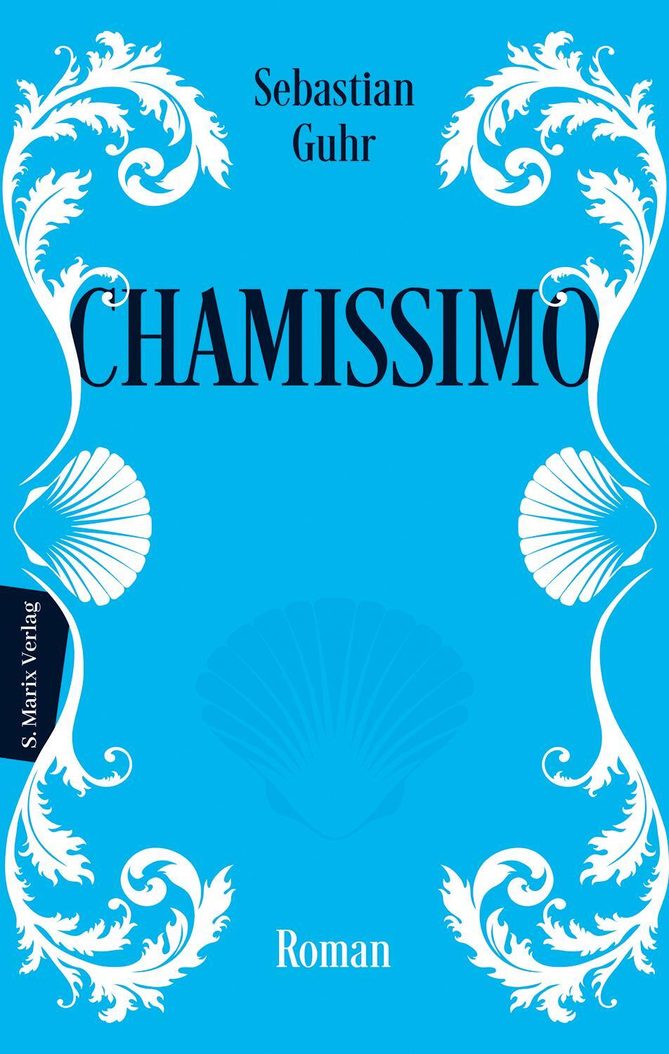 Cover: 9783737411998 | Chamissimo | Roman | Sebastian Guhr | Buch | Deutsch | 2022