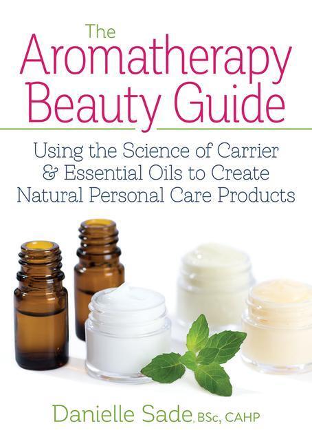 Cover: 9780778805601 | Aromatherapy Beauty Guide | Danielle Sade | Taschenbuch | Englisch