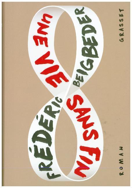 Cover: 9782246812616 | Une vie sans fin | Roman | Frédéric Beigbeder | Buch | 356 S. | 2018