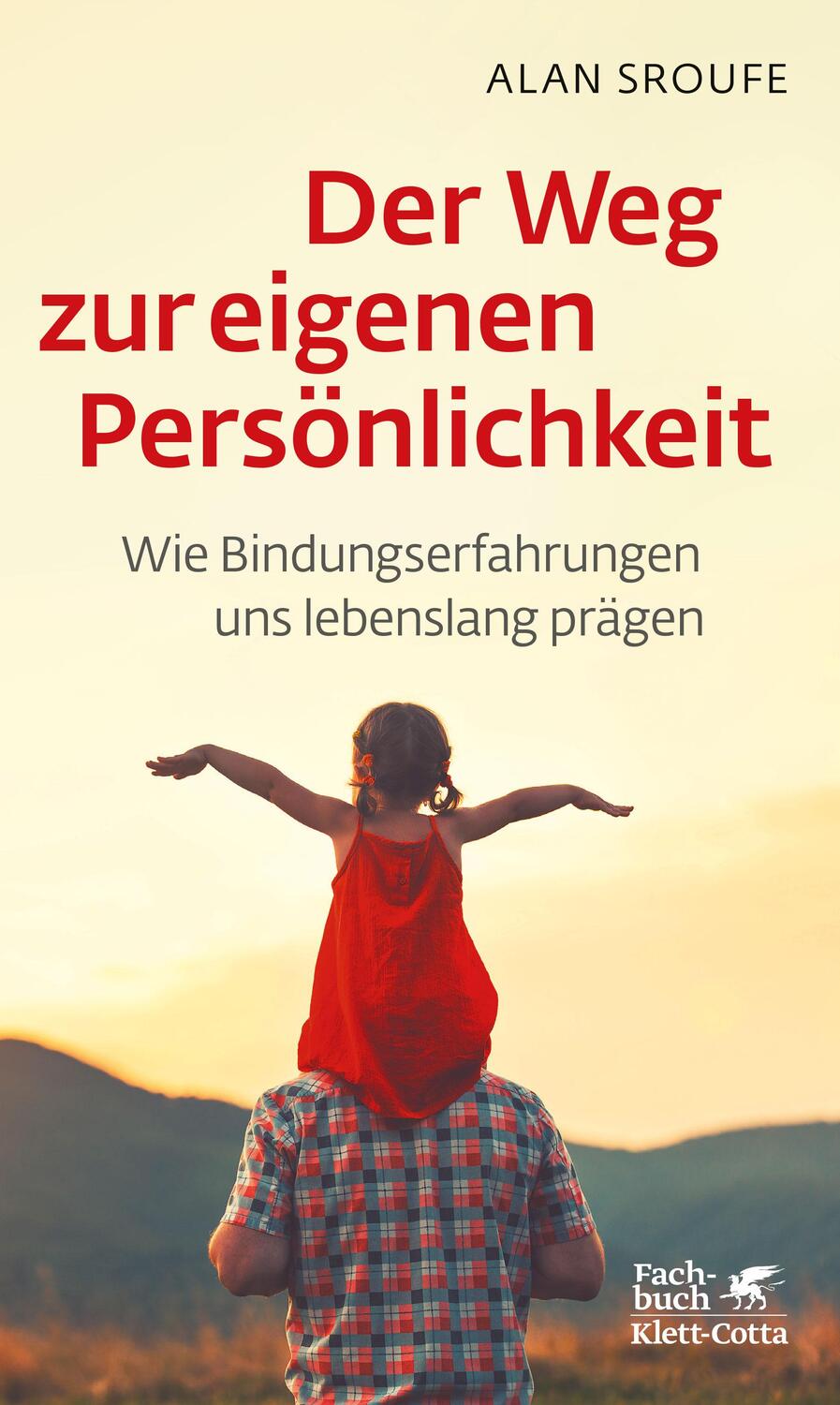 Cover: 9783608980820 | Der Weg zur eigenen Persönlichkeit | Alan Sroufe | Buch | 212 S.