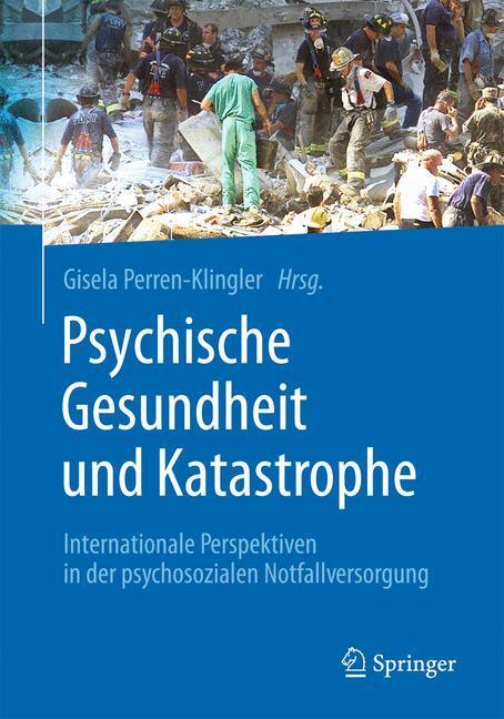 Cover: 9783662455944 | Psychische Gesundheit und Katastrophe | Gisela Perren-Klingler | Buch