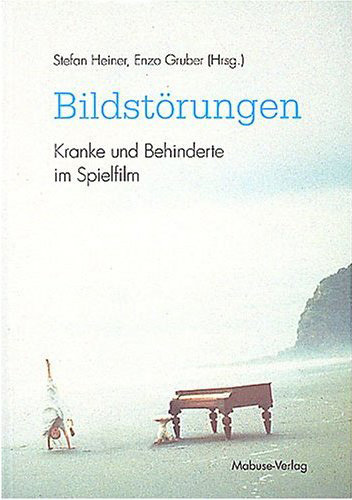 Cover: 9783935964302 | Bildstörungen | Kranke und Behinderte im Spielfilm | Heiner (u. a.)