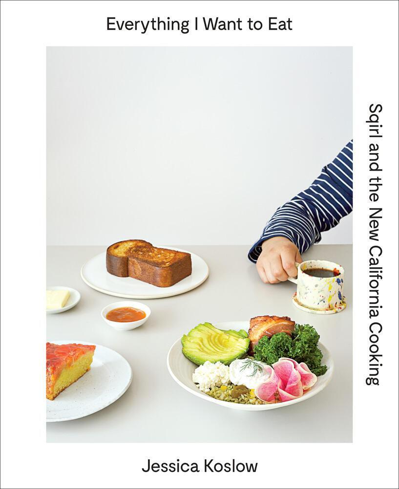 Cover: 9781419722318 | Everything I Want to Eat | Sqirl and the New California Cooking | Buch
