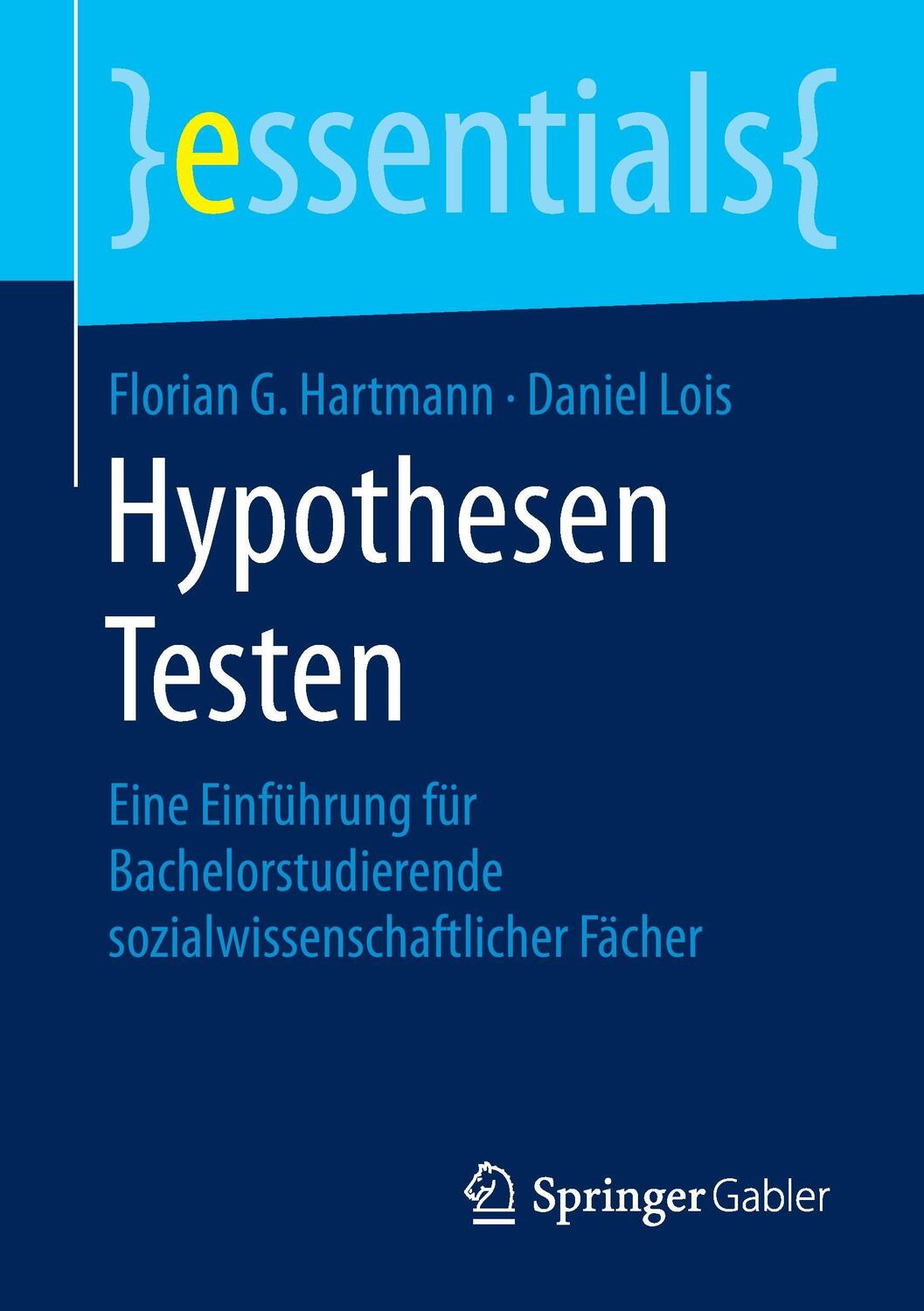 Cover: 9783658104603 | Hypothesen Testen | Daniel Lois (u. a.) | Taschenbuch | essentials | x
