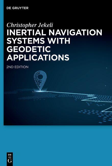 Cover: 9783110784213 | Inertial Navigation Systems with Geodetic Applications | Jekeli | Buch