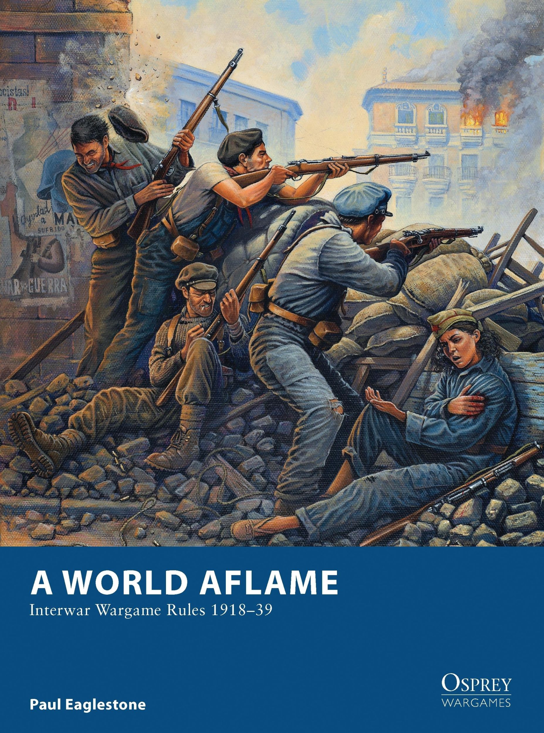 Cover: 9781849086820 | A World Aflame | Interwar Wargame Rules 1918-39 | Paul Eaglestone