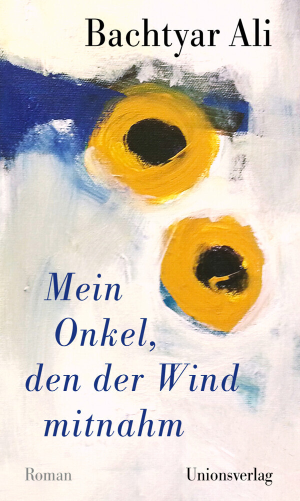 Cover: 9783293005716 | Mein Onkel, den der Wind mitnahm | Roman | Bachtyar Ali | Buch | 2021