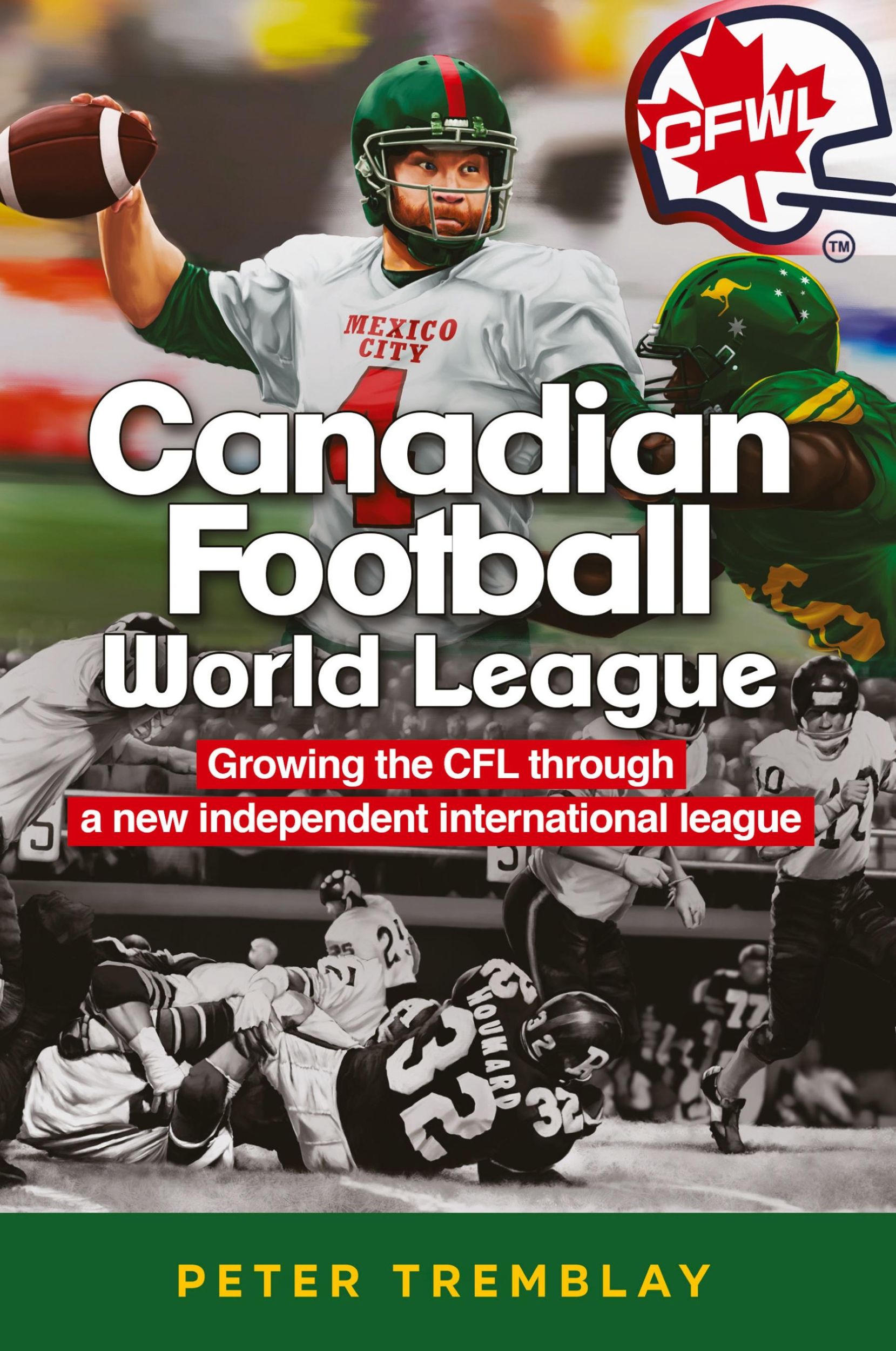 Cover: 9781927538999 | Canadian Football World League | Peter Tremblay | Taschenbuch | 2023