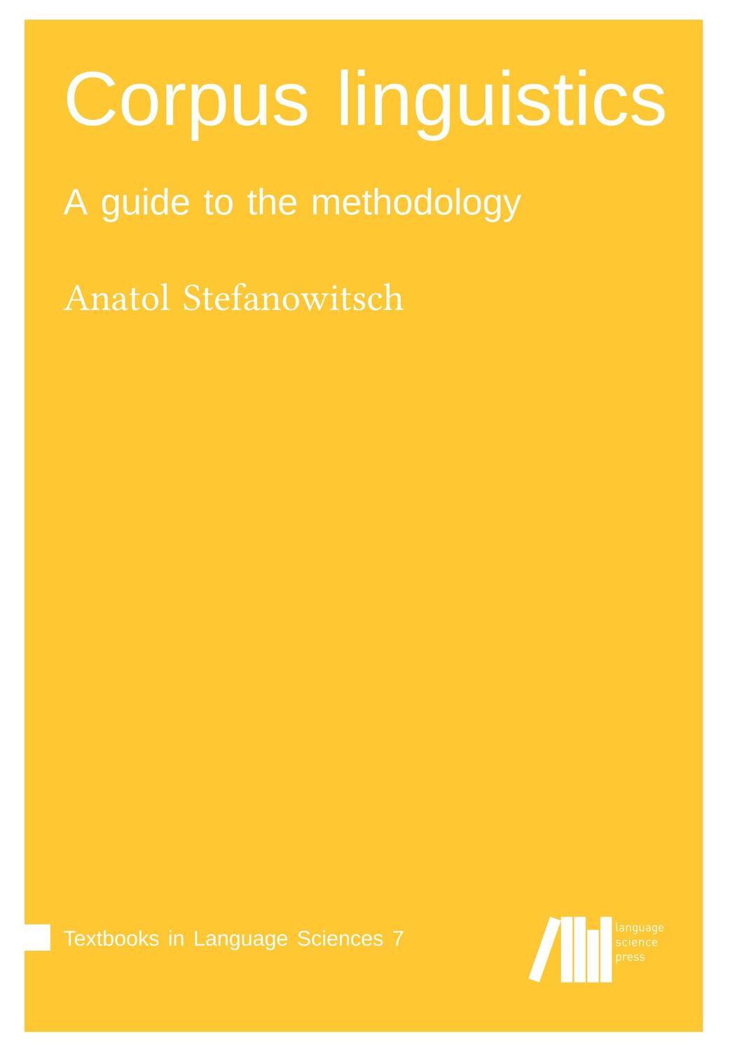 Cover: 9783961102266 | Corpus linguistics | Anatol Stefanowitsch | Taschenbuch | Paperback
