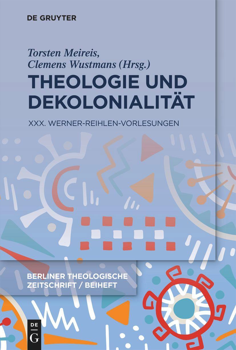 Cover: 9783111331720 | Theologie und Dekolonialität | XXX. Werner-Reihlen-Vorlesungen | Buch