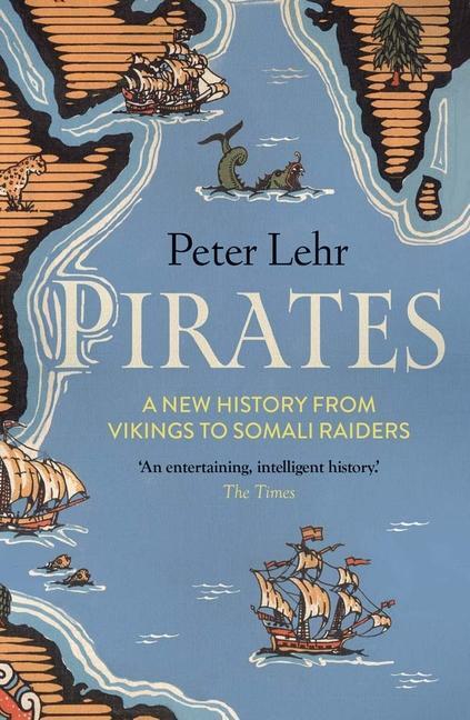 Cover: 9780300273335 | Pirates | A New History, from Vikings to Somali Raiders | Peter Lehr
