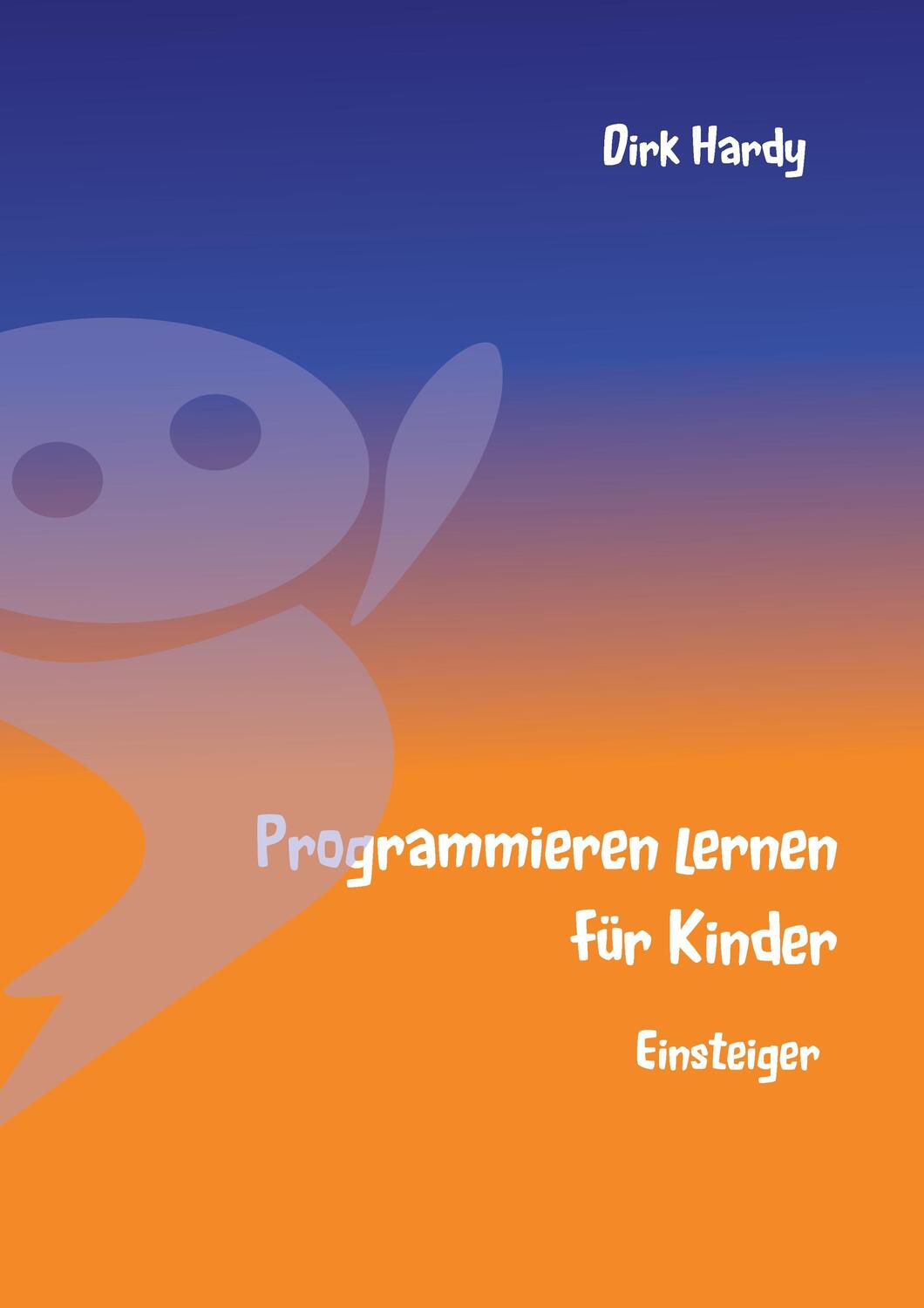 Cover: 9783734735448 | Programmieren lernen für Kinder - Einsteiger | Dirk Hardy | Buch