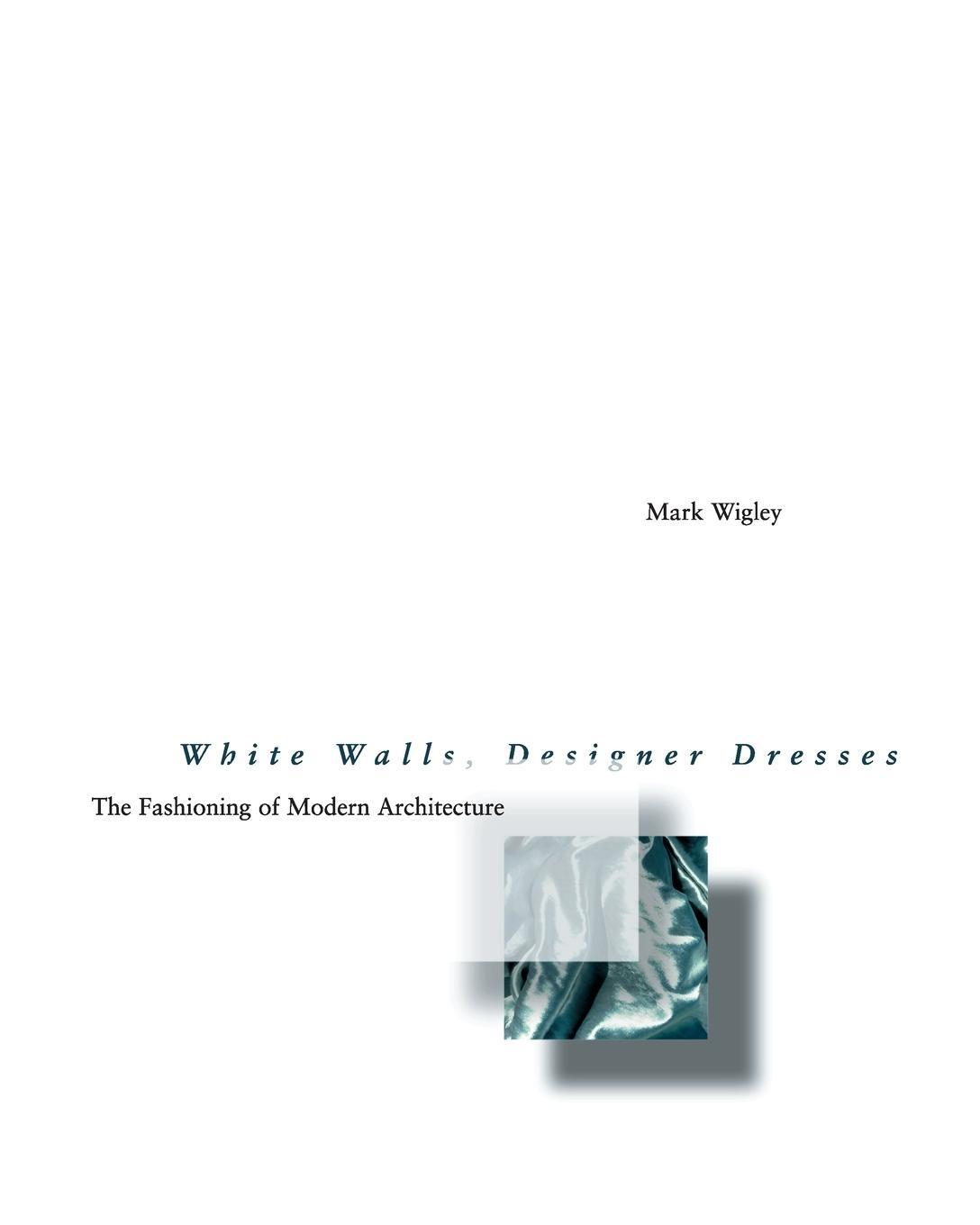 Cover: 9780262731454 | White Walls, Designer Dresses | Mark Wigley | Taschenbuch | Paperback
