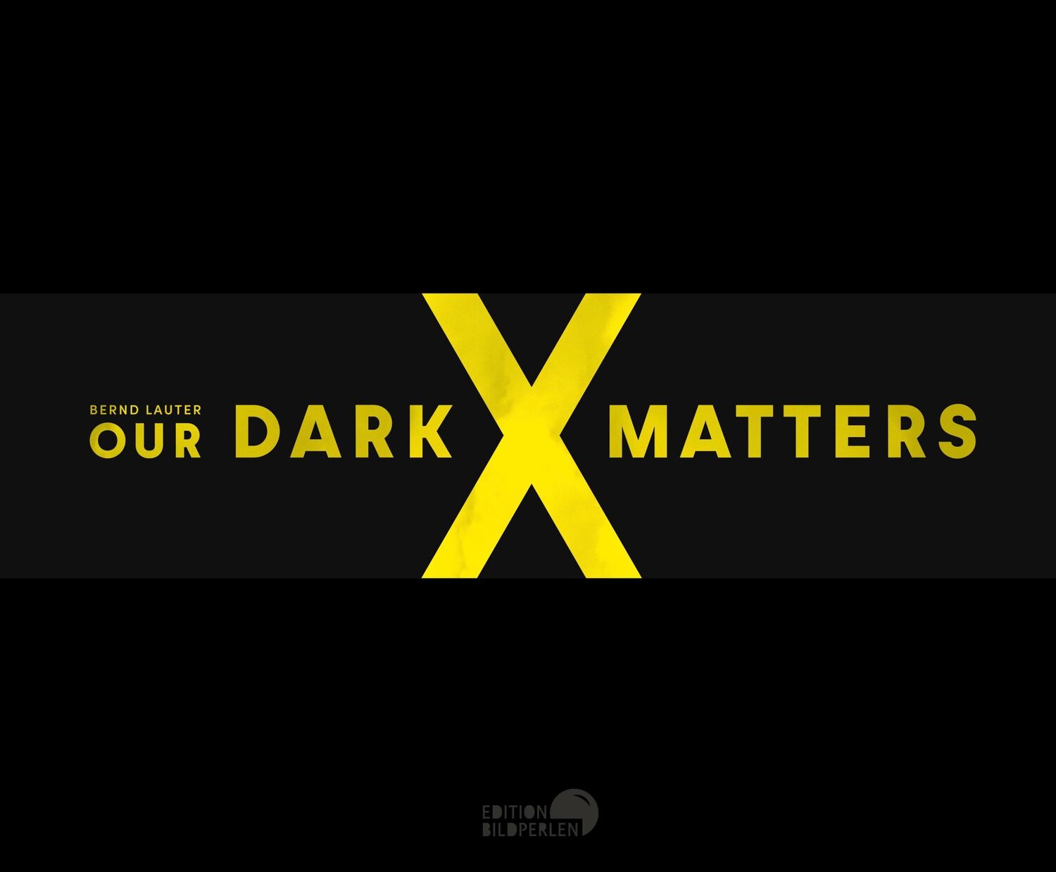 Bild: 9783965465121 | OUR DARK MATTERS | Bernd Lauter | Buch | 176 S. | Deutsch | 2023