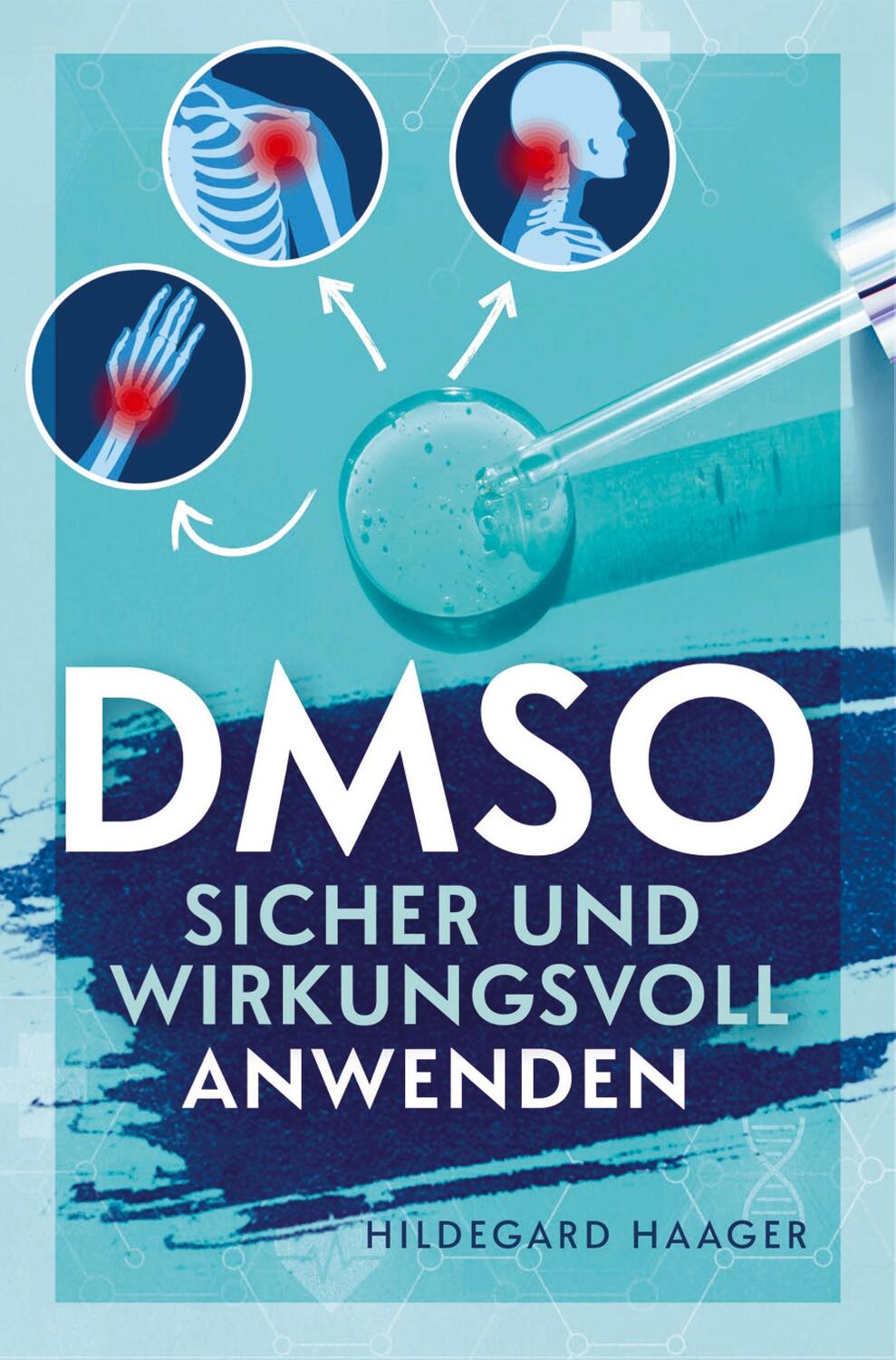 Cover: 9789464853216 | DMSO sicher und wirkungsvoll anwenden | Hildegard Haager | Taschenbuch