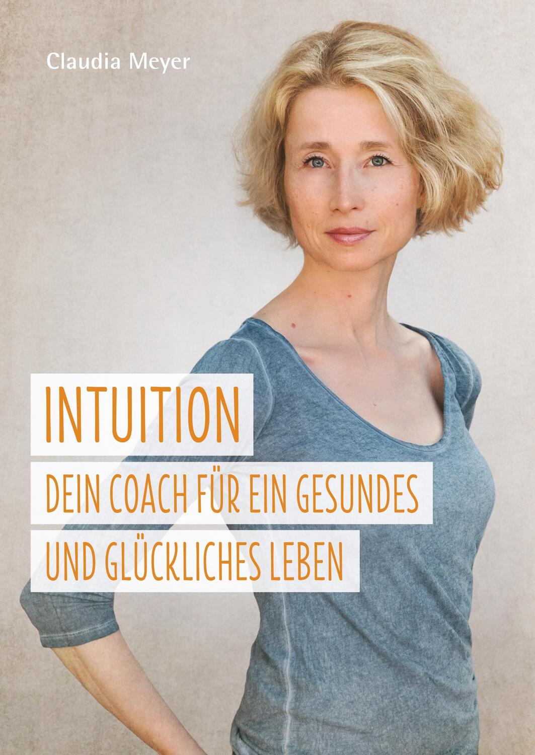 Cover: 9783743974647 | Intuition - Dein Coach für ein gesundes und glückliches Leben | Meyer
