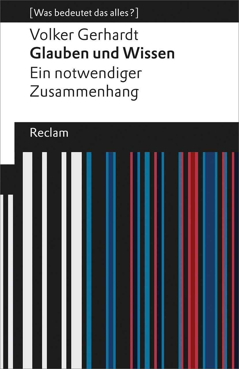 Cover: 9783150194058 | Glauben und Wissen | Volker Gerhardt | Taschenbuch | 80 S. | Deutsch