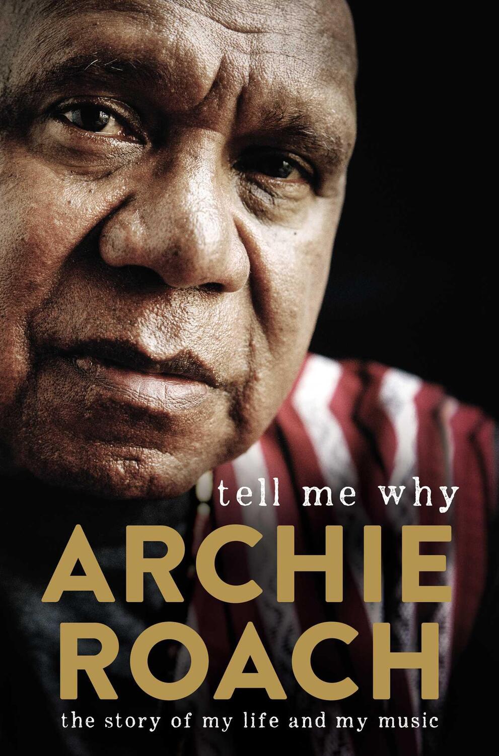 Cover: 9781760850166 | Tell Me Why: The Story of My Life and My Music | Archie Roach | Buch
