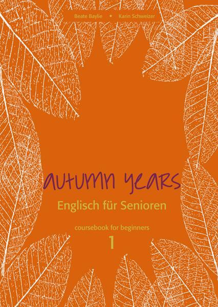 Cover: 9783938267325 | Autumn Years for Beginners. Coursebook | Beate Baylie (u. a.) | Buch
