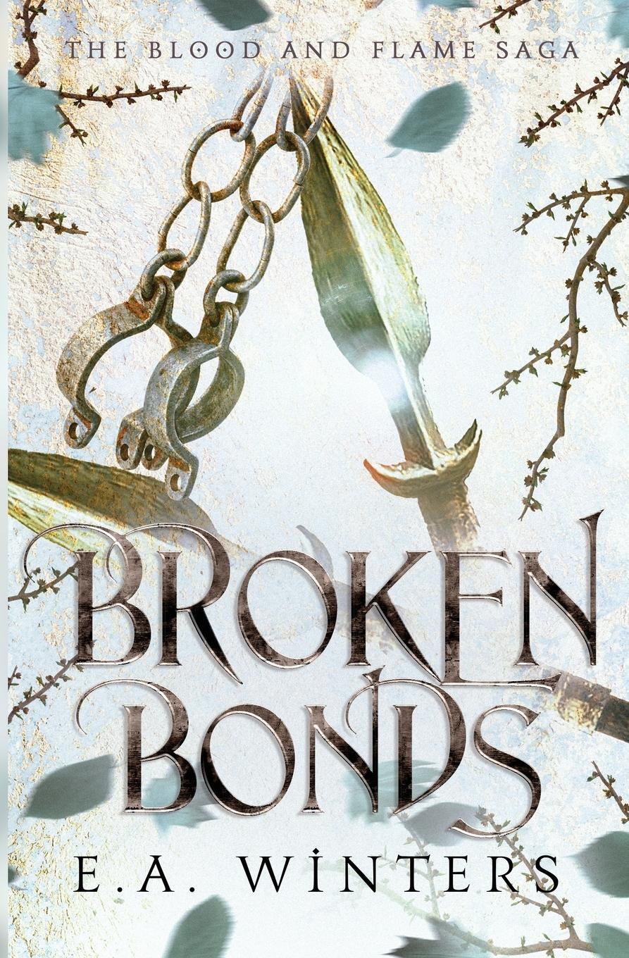 Cover: 9781958702024 | Broken Bonds (The Blood &amp; Flame Saga, book 2) | E. A. Winters | Buch