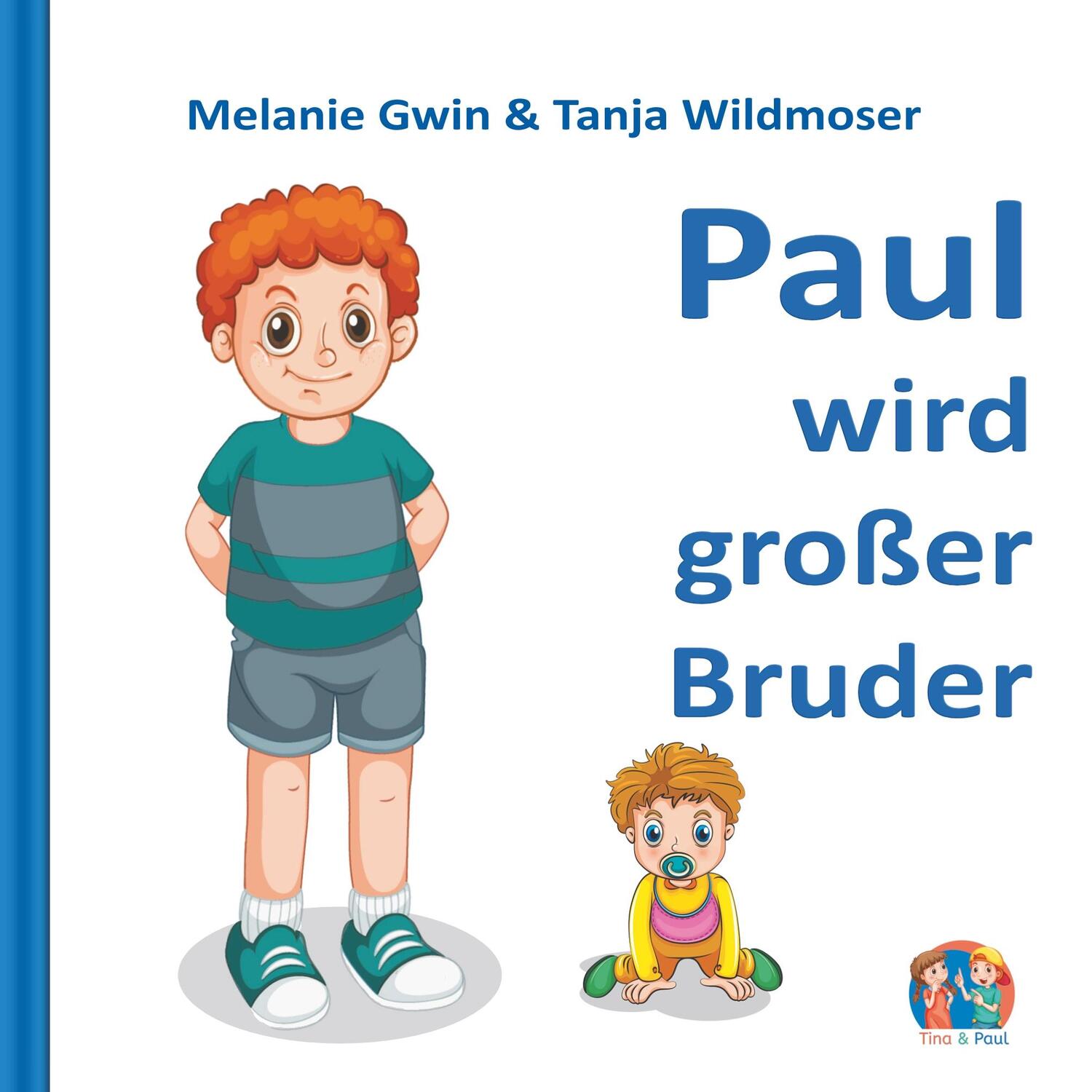 Cover: 9783751902953 | Paul wird großer Bruder | Melanie Gwin (u. a.) | Taschenbuch