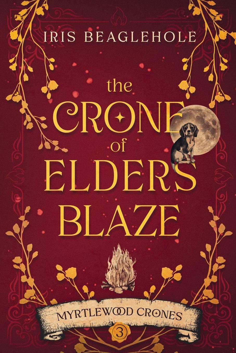 Cover: 9781991292032 | The Crone of Elders Blaze | Myrtlewood Crones 3 | Iris Beaglehole