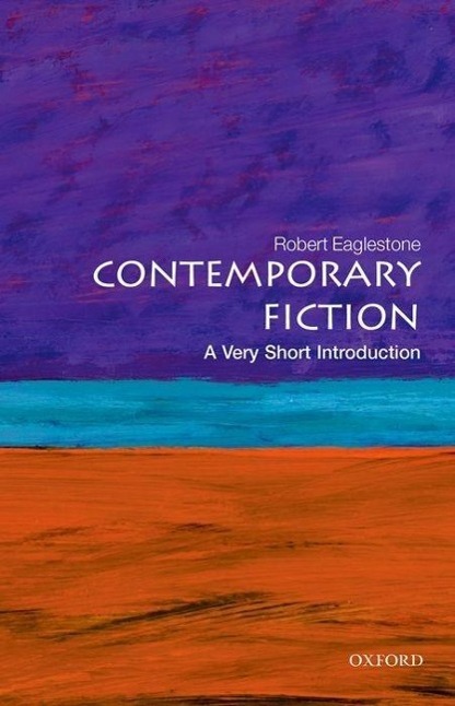 Cover: 9780199609260 | Contemporary Fiction: A Very Short Introduction | Robert Eaglestone