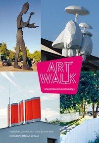 Cover: 9783856166182 | Art Walk | Spaziergänge durch Basel | Taschenbuch | 109 S. | Deutsch