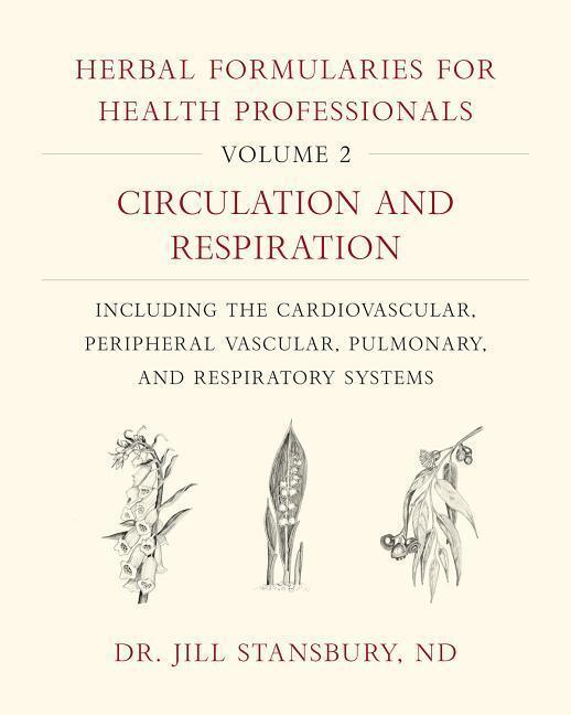 Cover: 9781603587983 | Herbal Formularies for Health Professionals, Volume 2: Circulation...