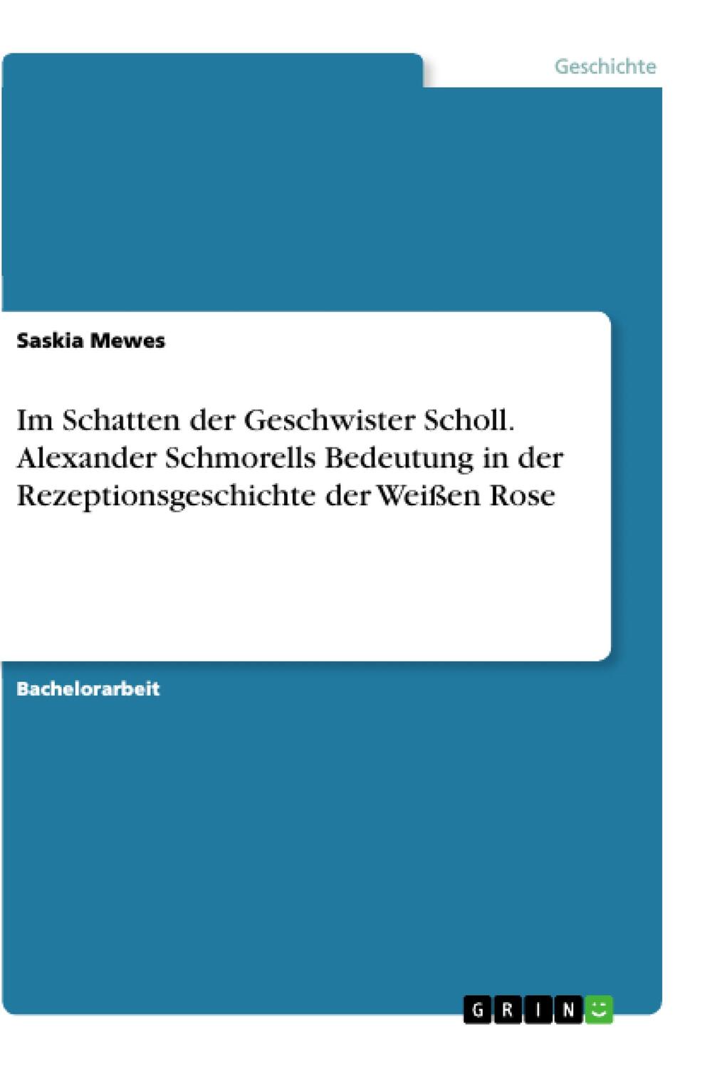 Cover: 9783668910119 | Im Schatten der Geschwister Scholl. Alexander Schmorells Bedeutung...