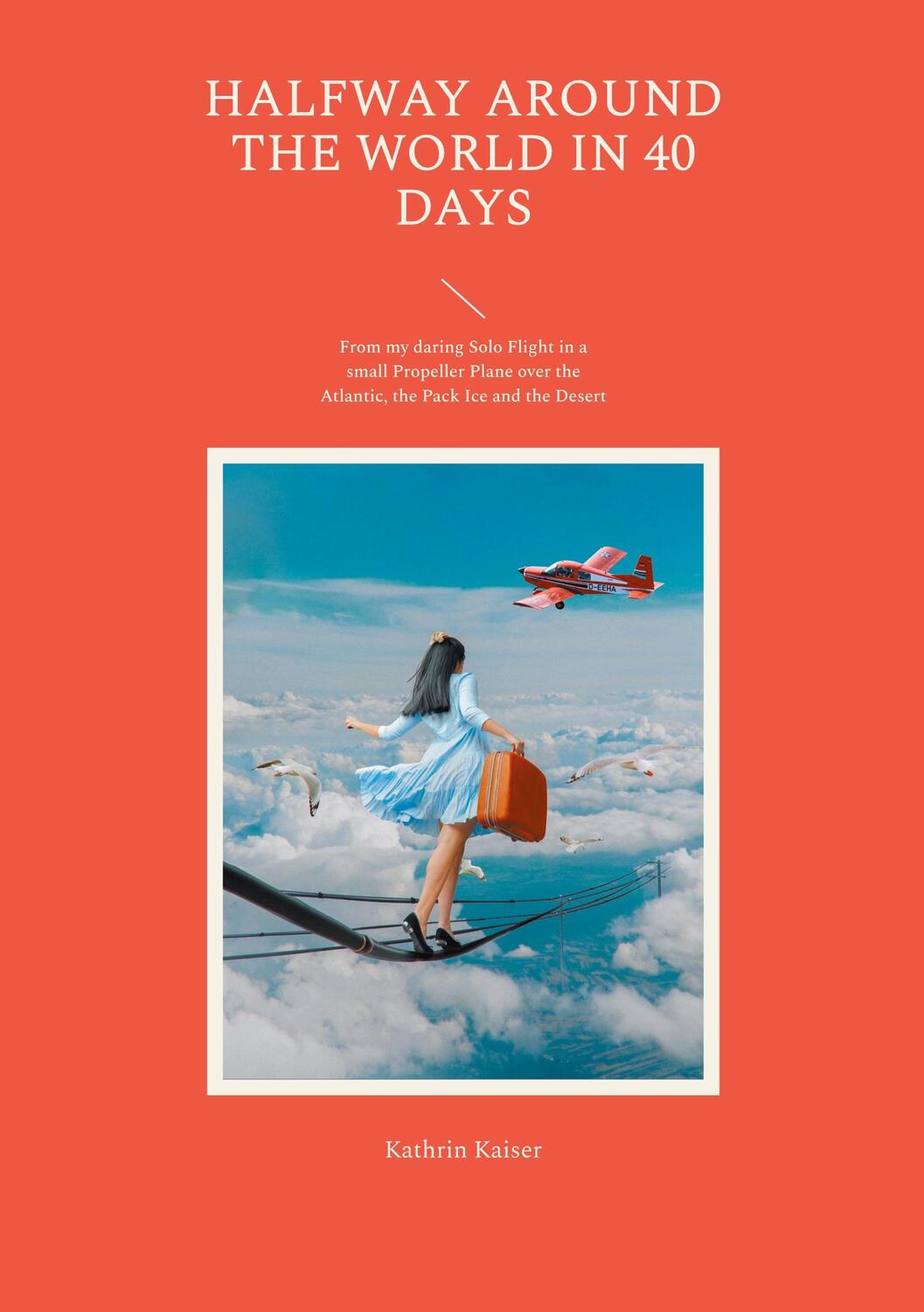 Cover: 9783758318474 | Halfway around the World in 40 Days | Kathrin Kaiser | Taschenbuch
