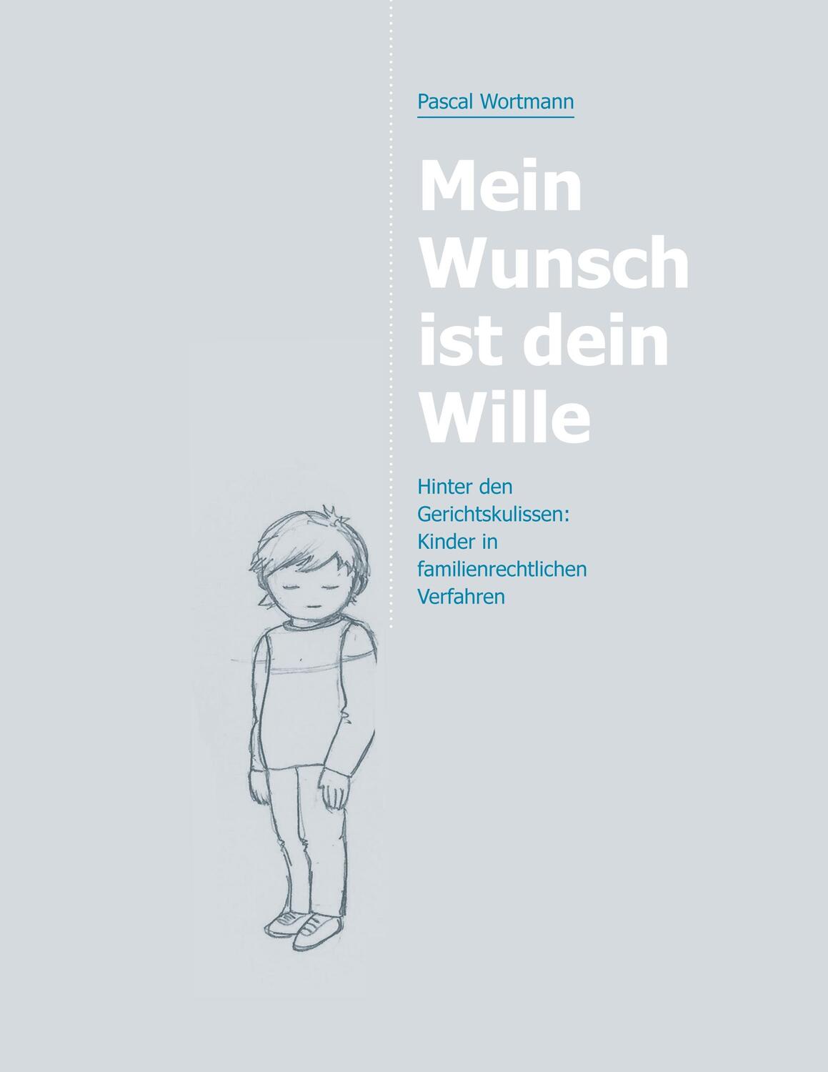 Cover: 9783753445755 | Mein Wunsch ist dein Wille | Pascal Wortmann | Taschenbuch