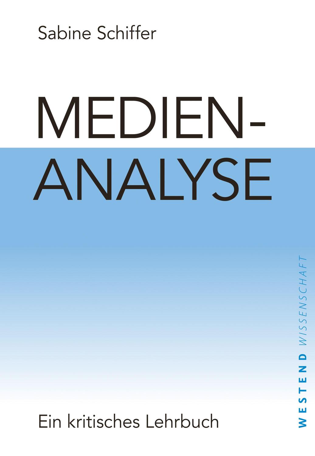 Cover: 9783864891571 | Medienanalyse | Ein kritisches Lehrbuch | Sabine Schiffer | Buch