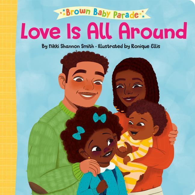 Cover: 9780593563250 | Love Is All Around | Nikki Shannon Smith | Buch | Brown Baby Parade