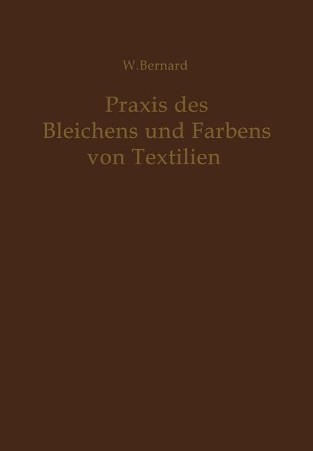 Cover: 9783642949395 | Praxis des Bleichens und Färbens von Textilien | W. Bernard | Buch