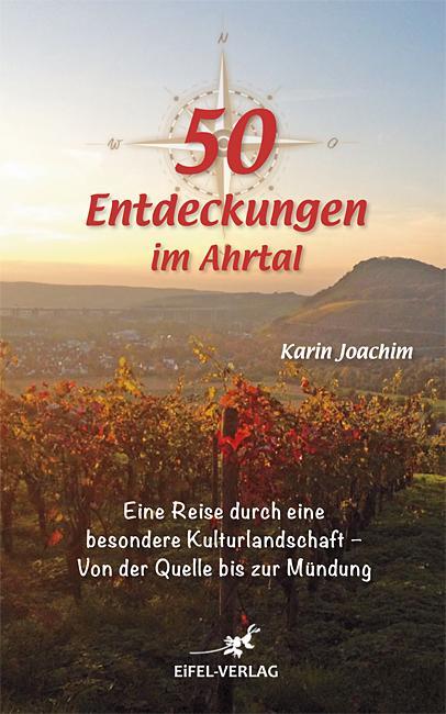 Cover: 9783943123388 | 50 Entdeckungen im Ahrtal | Karin Joachim | Taschenbuch | Deutsch