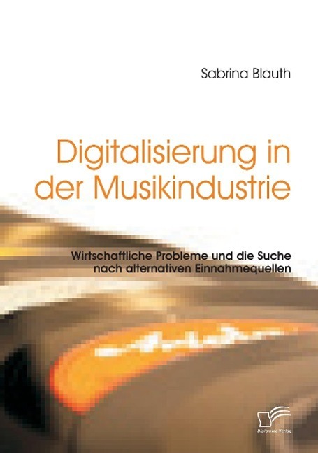 Cover: 9783959348393 | Digitalisierung in der Musikindustrie: Wirtschaftliche Probleme und...