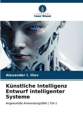 Cover: 9786206624721 | Künstliche Intelligenz Entwurf intelligenter Systeme | Iliev | Buch