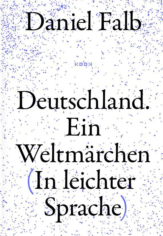 Cover: 9783948336202 | Deutschland. Ein Weltmärchen | (in leichter Sprache) | Falb Daniel