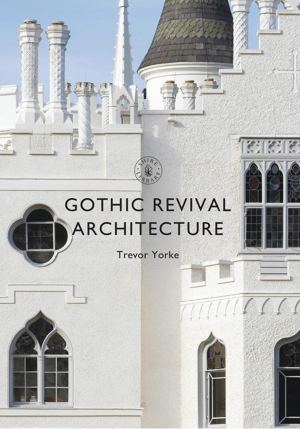 Cover: 9781784422288 | Gothic Revival Architecture | Trevor Yorke | Taschenbuch | Englisch