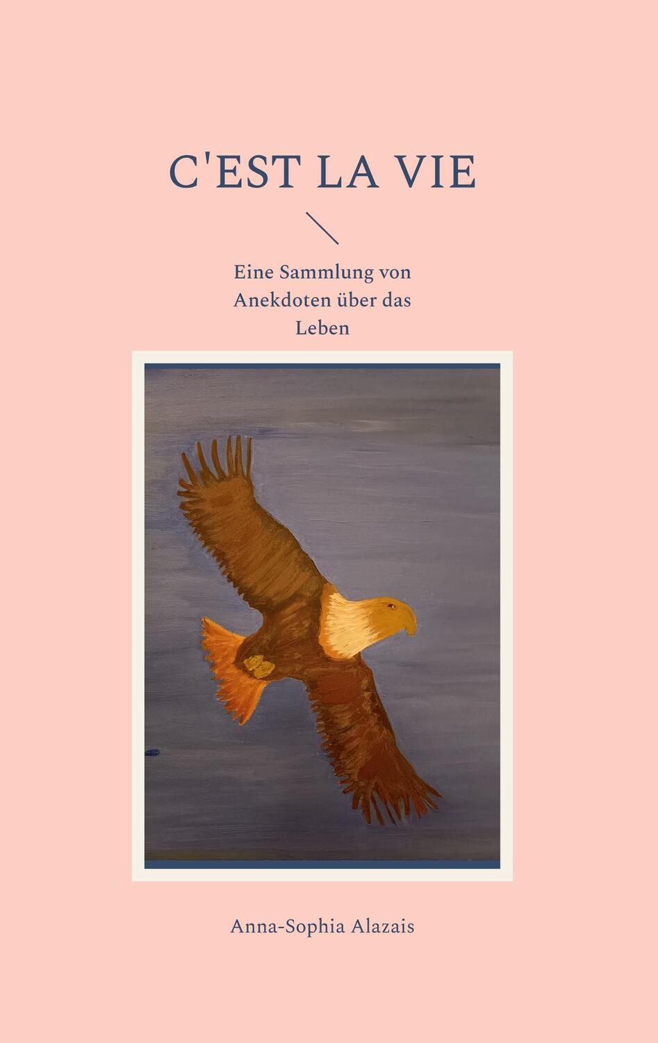 Cover: 9783839186145 | C'est la Vie | Eine Sammlung von Anekdoten über das Leben. DE | Buch