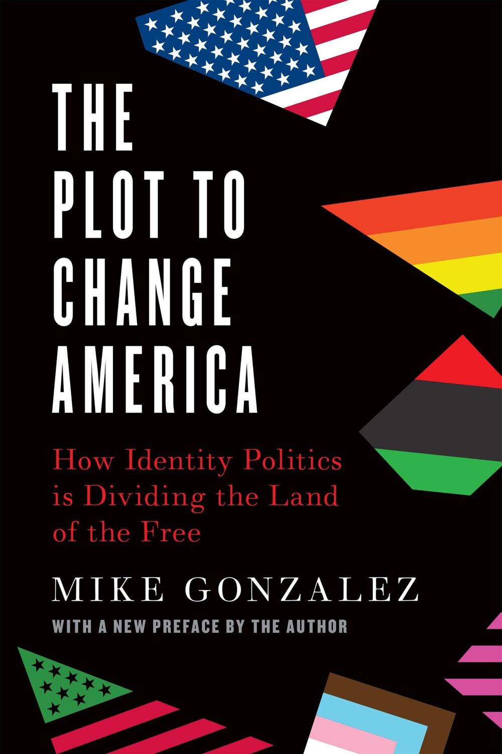 Cover: 9781641772518 | The Plot to Change America: How Identity Politics Is Dividing the...