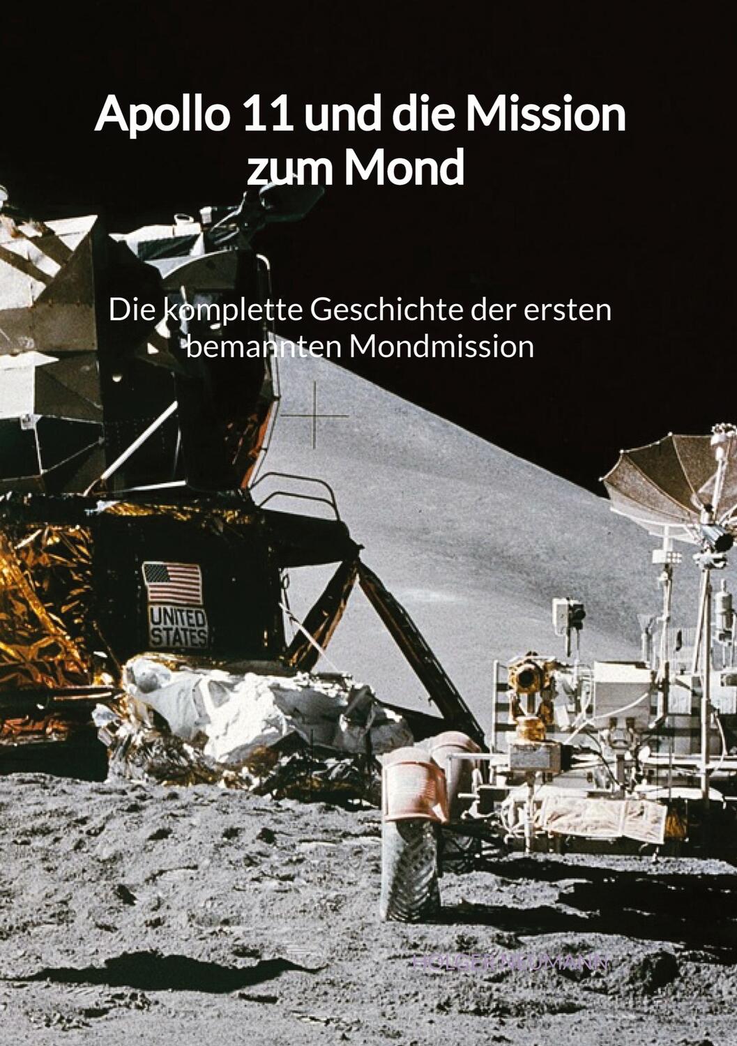 Cover: 9783347996168 | Apollo 11 und die Mission zum Mond - Die komplette Geschichte der...
