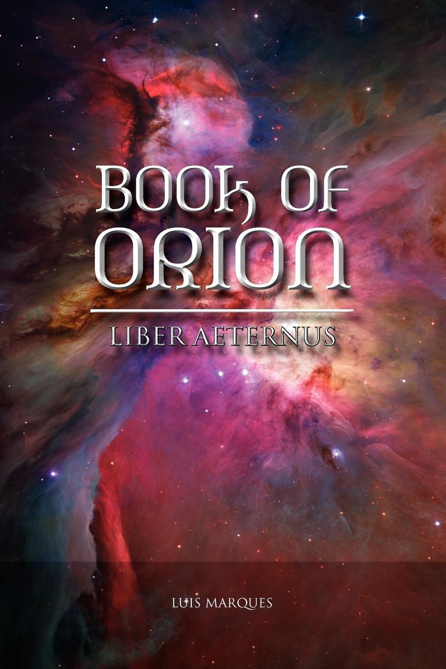 Cover: 9789899569423 | Book of Orion - Liber Aeternus | Luis Marques | Taschenbuch | Englisch