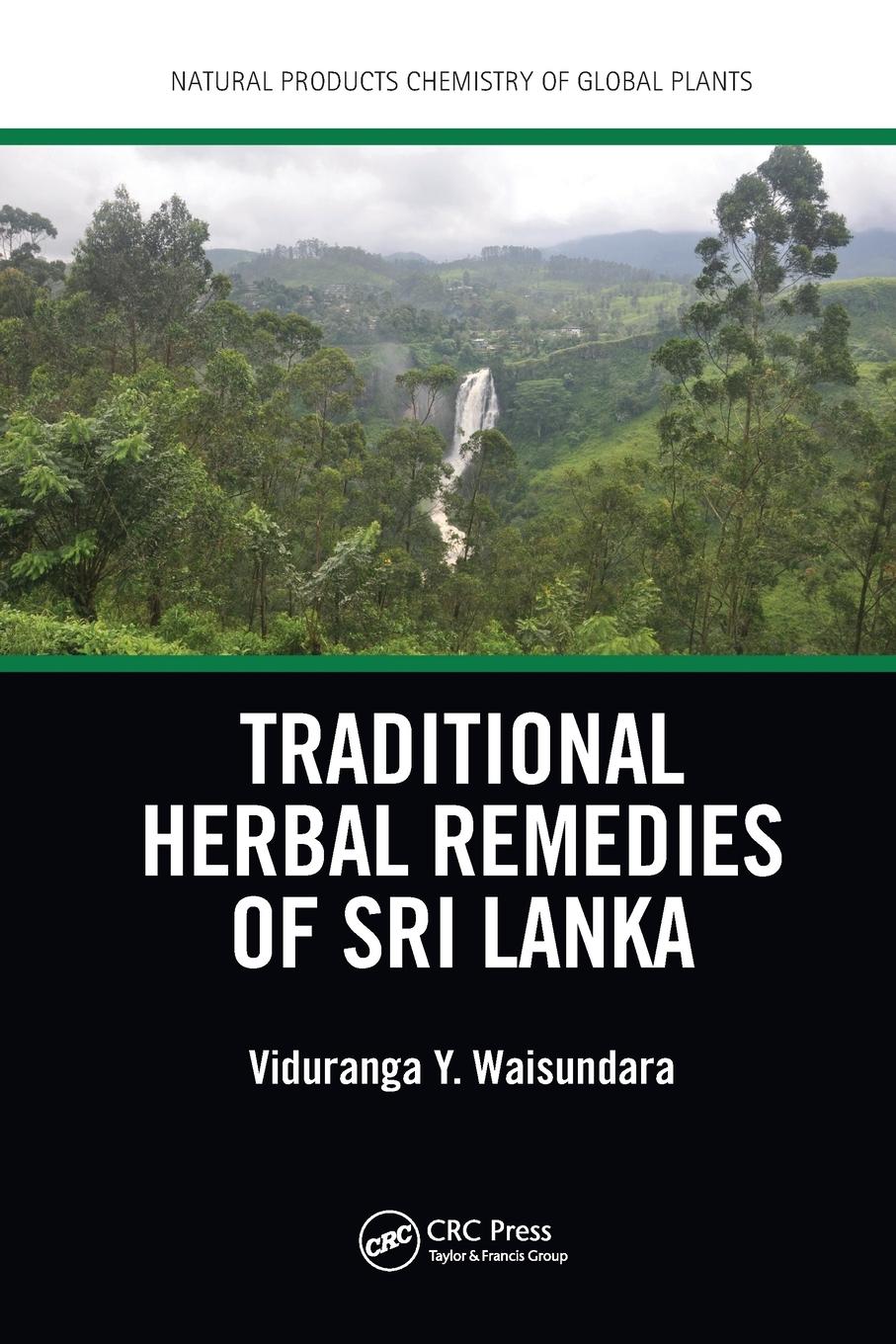 Cover: 9780367780098 | Traditional Herbal Remedies of Sri Lanka | Viduranga Y. Waisundara