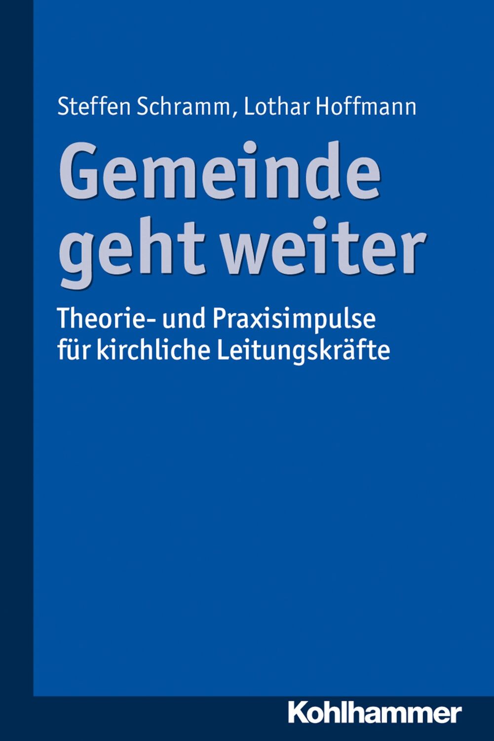 Cover: 9783170325074 | Gemeinde geht weiter | Steffen Schramm (u. a.) | Taschenbuch | 148 S.