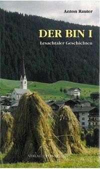 Cover: 9783853668320 | Der bin i | Lesachtaler Geschichten | Anton Rauter | Gebunden | 1996