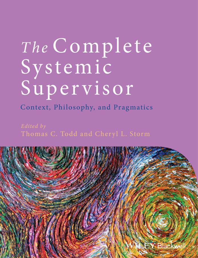 Cover: 9781118508985 | The Complete Systemic Supervisor | Context, Philosophy, and Pragmatics