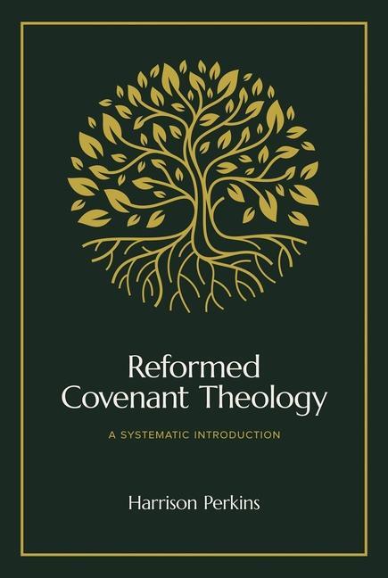 Cover: 9781683597339 | Reformed Covenant Theology | A Systematic Introduction | Perkins