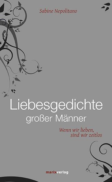 Cover: 9783737410083 | Liebesgedichte großer Männer | Wenn wir lieben, sind wir zeitlos